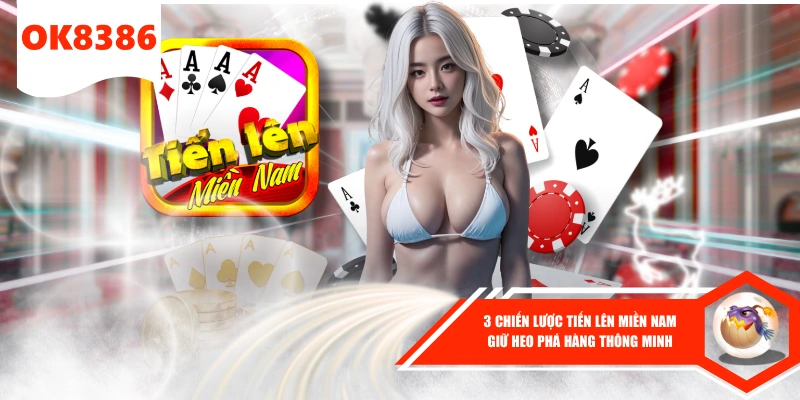 chiến lược chới tiến lên miền nam tại ok8386