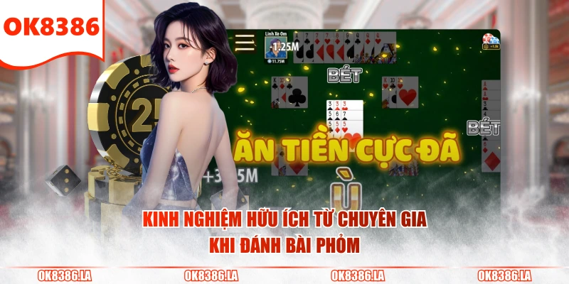 Kinh nghiệm hữu ích từ chuyên gia khi đánh bài Phỏm