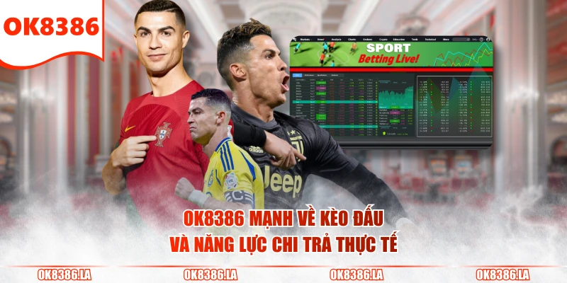 OK8386 mạnh về kèo đấu và năng lực chi trả thực tế
